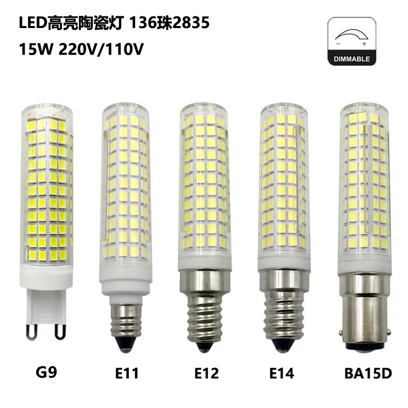  G9 E11E12E14BA15D highlight high display corn light ceramic led bulb 136 beads 15W dimming